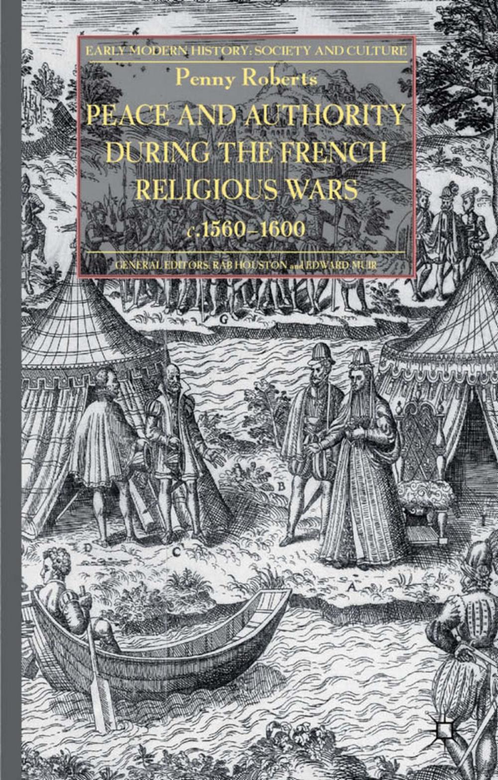 Big bigCover of Peace and Authority During the French Religious Wars c.1560-1600