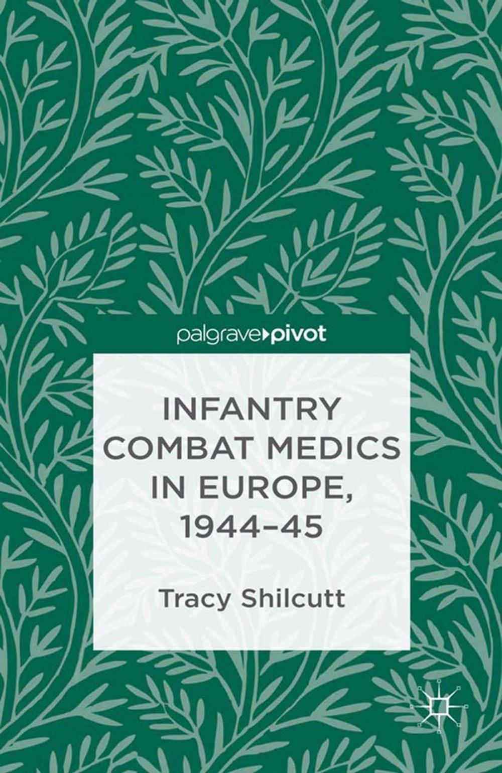 Big bigCover of Infantry Combat Medics in Europe, 1944-45