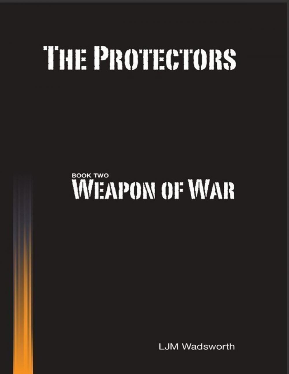 Big bigCover of The Protectors - Book Two: Weapon of War