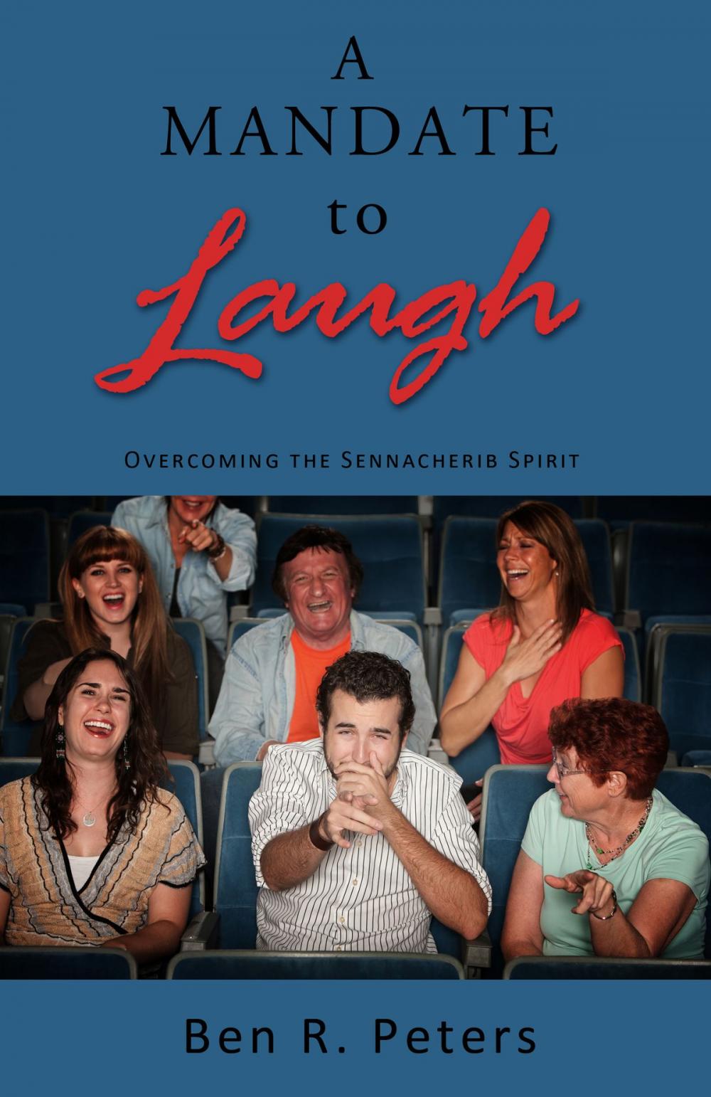 Big bigCover of A Mandate to Laugh: Overcoming the Sennacherib Spirit