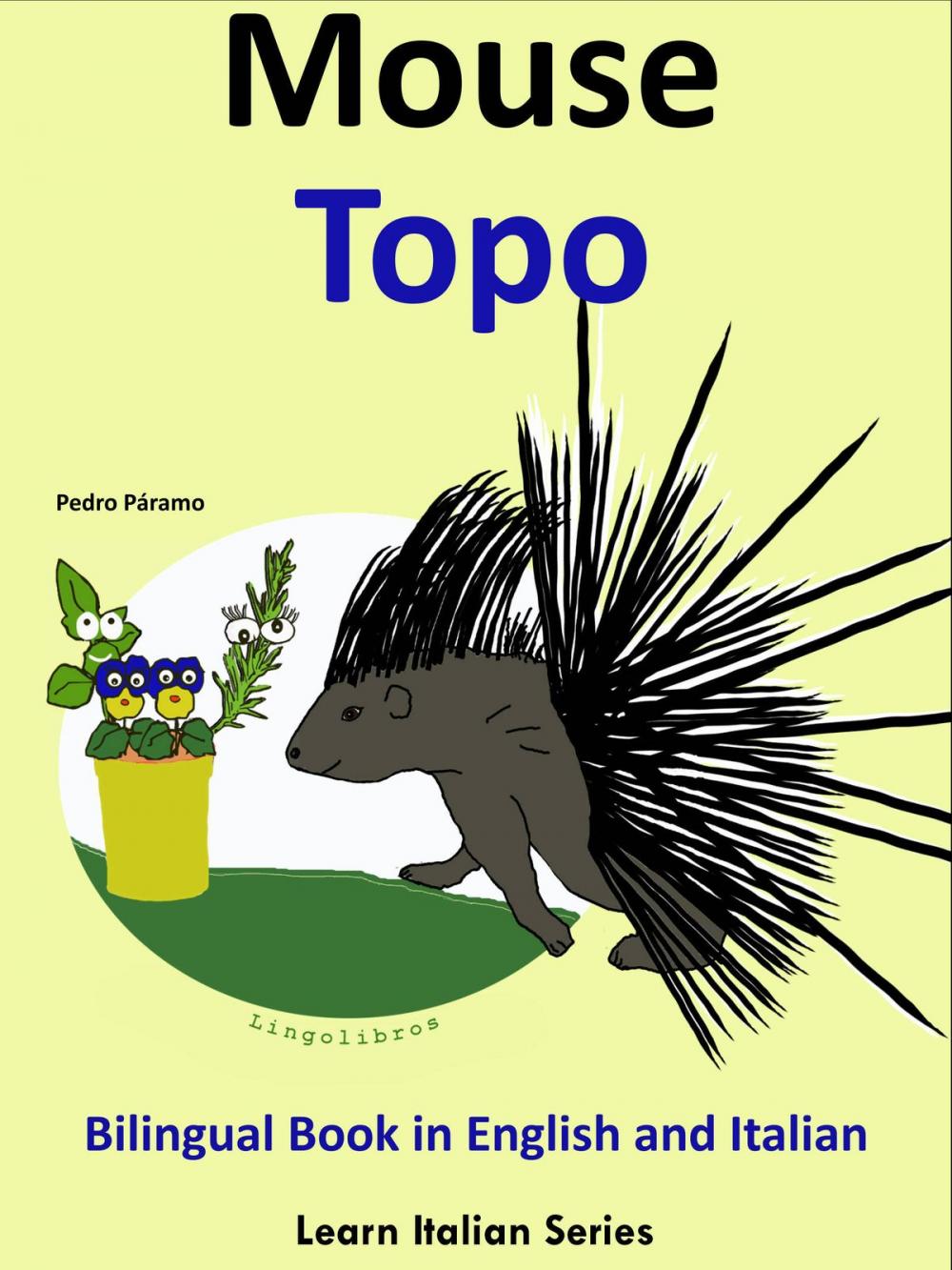 Big bigCover of Bilingual Book in English and Italian: Mouse - Topo. Learn Italian Collection