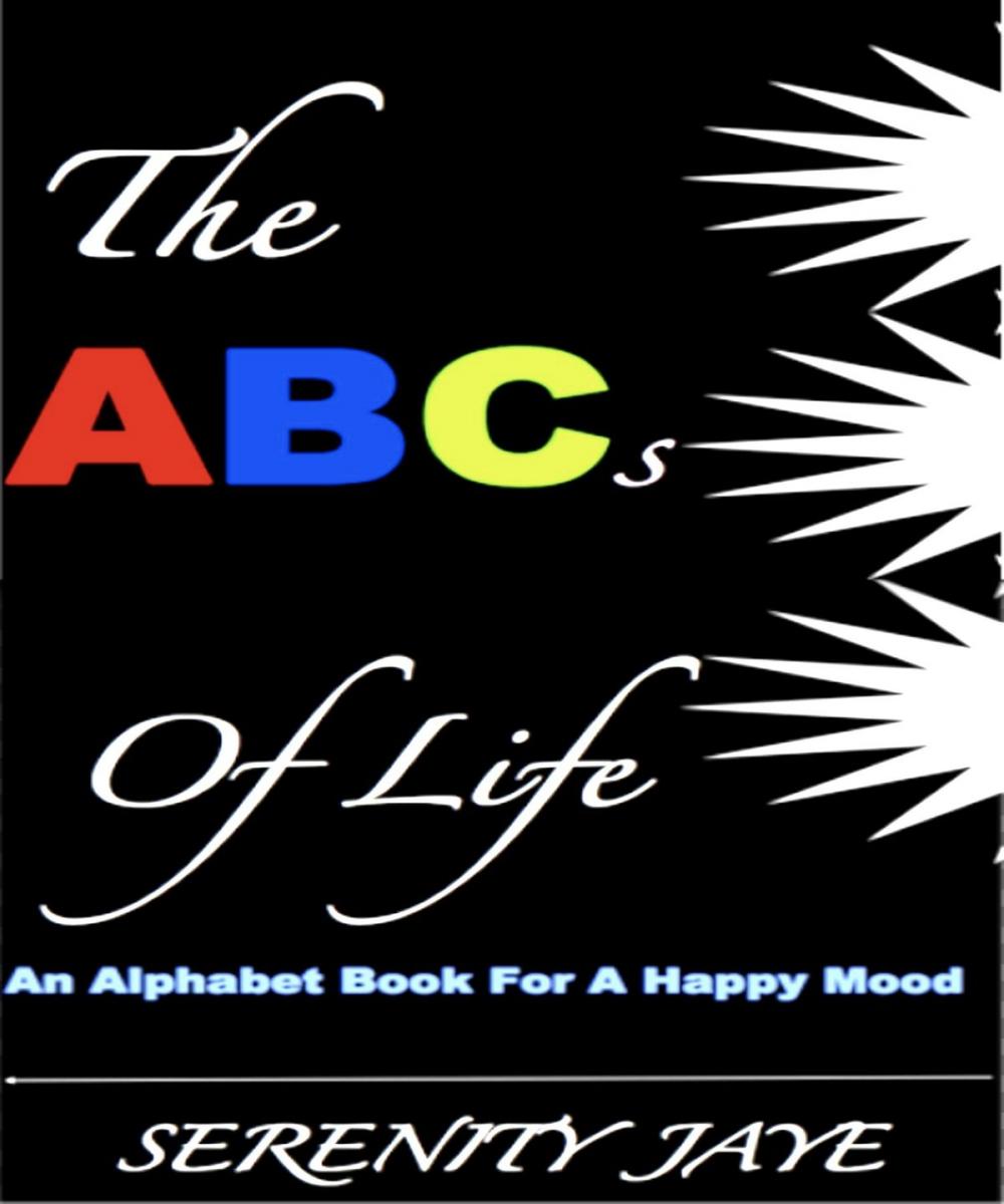 Big bigCover of The ABCs of Life: An Alphabet Book For A Happy Mood