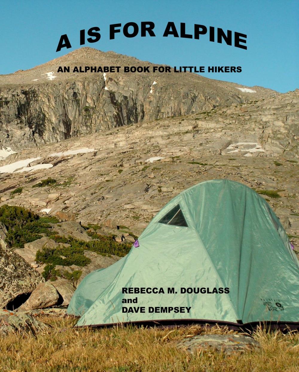 Big bigCover of A is for Alpine: An Alphabet Book for Little Hikers