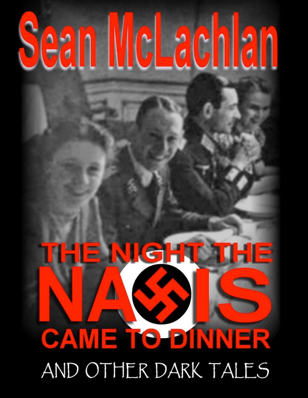 Big bigCover of The Night the Nazis Came to Dinner, and other dark tales