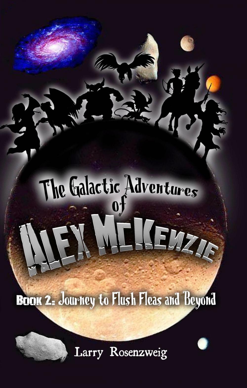 Big bigCover of Journey to Flush Fleas and Beyond (Book 2 in The Galactic Adventures of Alex McKenzie series)