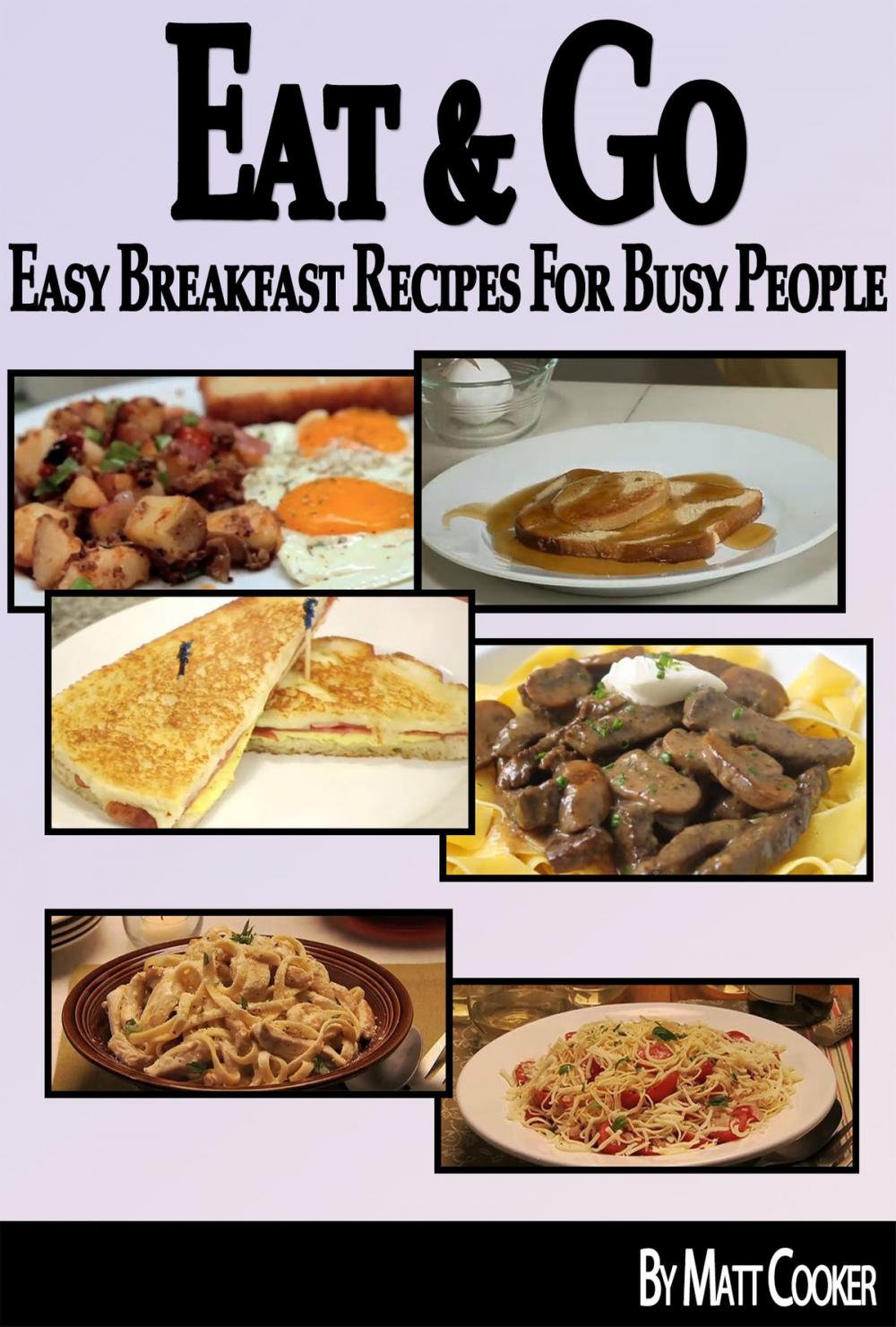 Big bigCover of Eat & Go: Easy Breakfast Recipes For Busy People