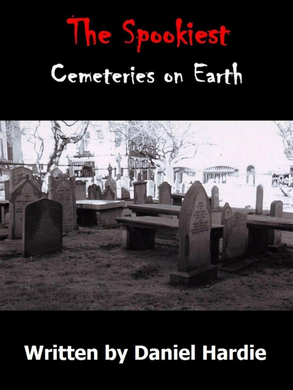 Big bigCover of The Spookiest Cemeteries on Earth