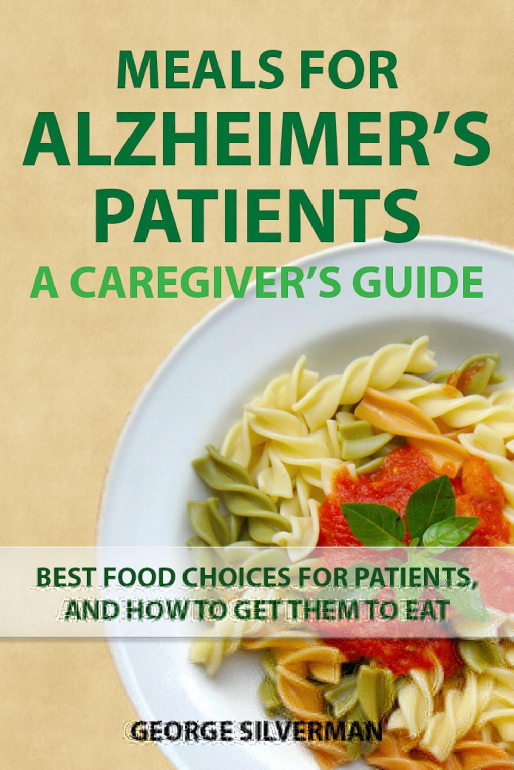 Big bigCover of Meals for Alzheimer's Patients: A Caregiver's Guide