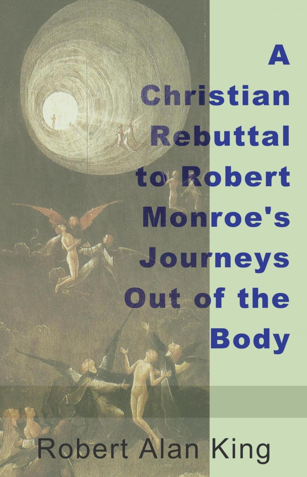 Big bigCover of A Christian Rebuttal to Robert Monroe's Journeys Out of the Body