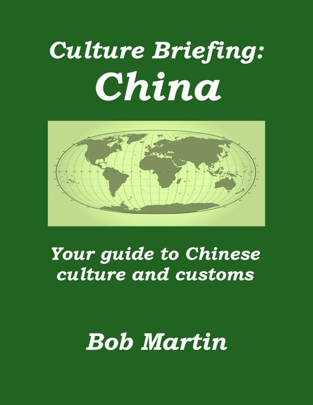 Big bigCover of Culture Briefing: China - Your Guide to Chinese Culture and Customs