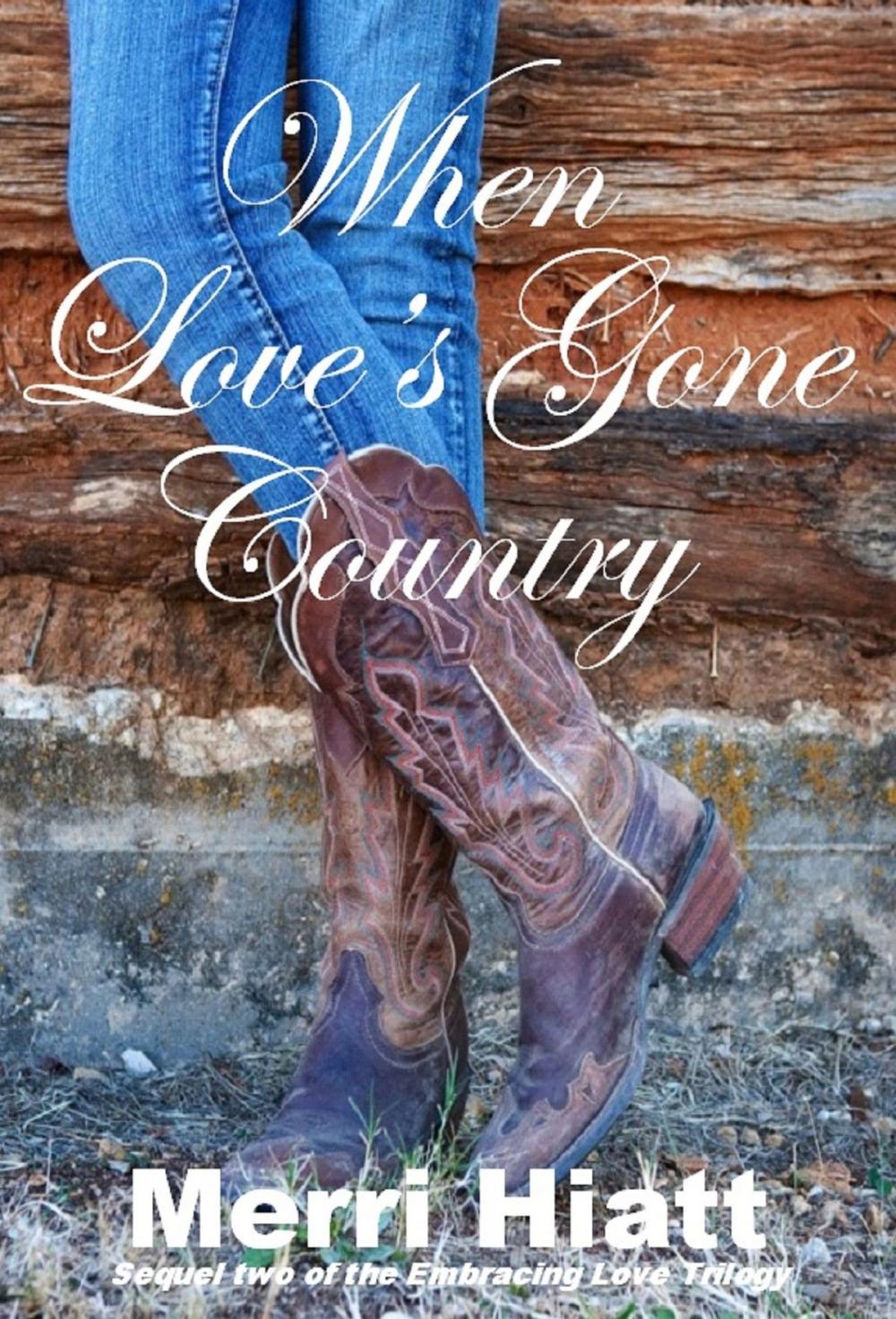 Big bigCover of When Love's Gone Country (Sequel two of the Embracing Love Trilogy)