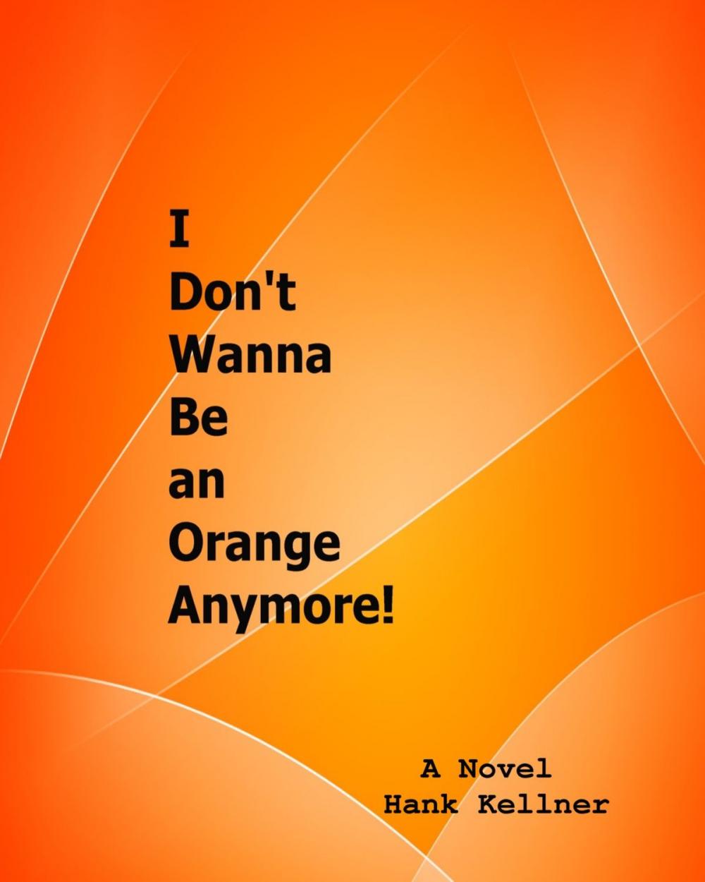 Big bigCover of I Don't Wanna Be an Orange Anymore