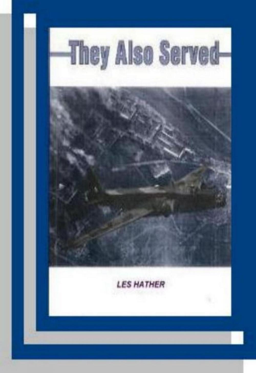 Big bigCover of They Also Served: An Autobiography of a Wellington Bomber Pilot