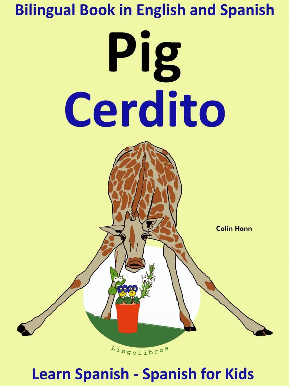 Big bigCover of Learn Spanish: Spanish for Kids. Bilingual Book in English and Spanish: Pig - Cerdito.