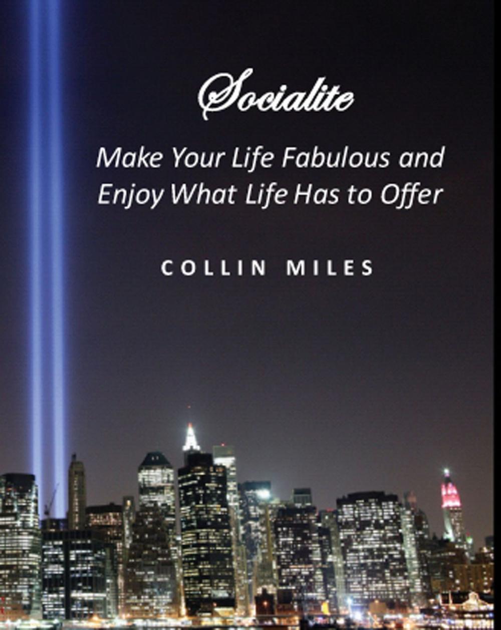 Big bigCover of Socialite: Make Your Life Fabulous and Enjoy What Life Has to Offer