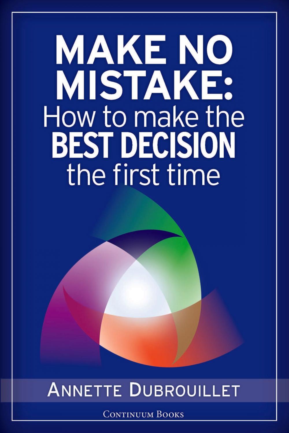 Big bigCover of Make No Mistake: How to Make the Best Decision the First Time