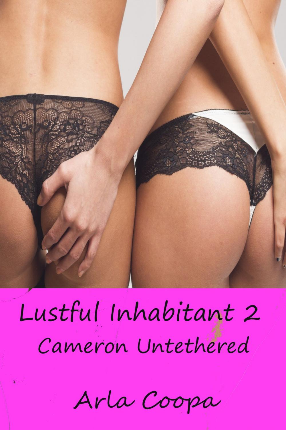 Big bigCover of Lustful Inhabitant 2: Cameron Untethered - A Novella