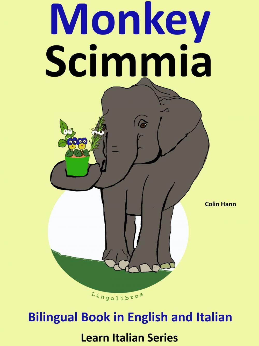 Big bigCover of Bilingual Book in English and Italian: Monkey - Scimmia. Learn Italian Collection.