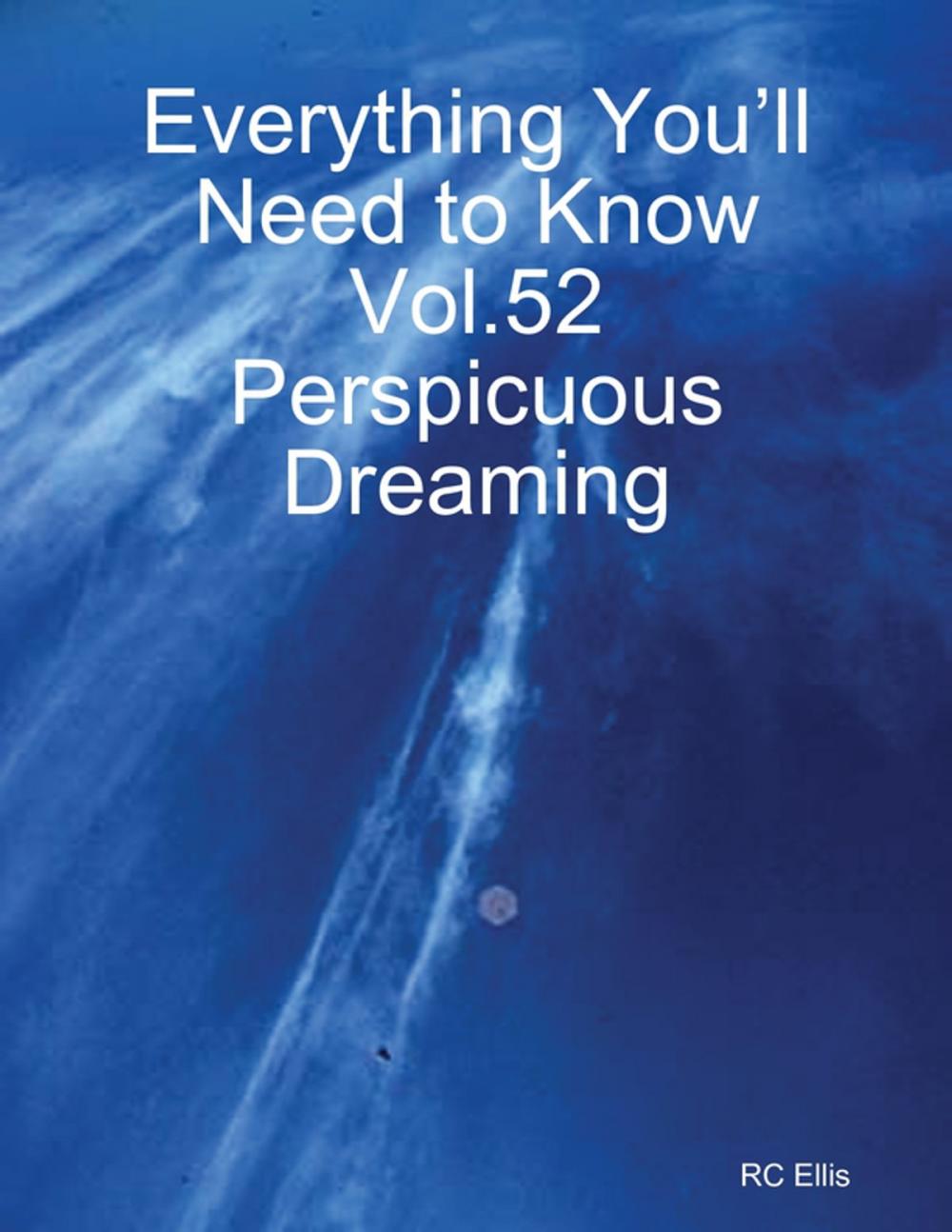 Big bigCover of Everything You’ll Need to Know Vol.52 Perspicuous Dreaming