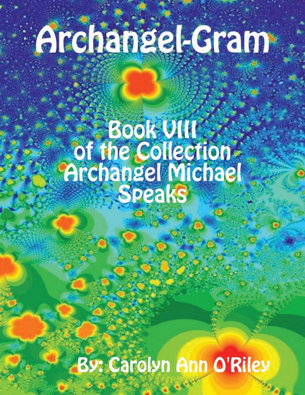 Big bigCover of Archangel-Gram: Book VIII of the Collection Archangel Michael Speaks