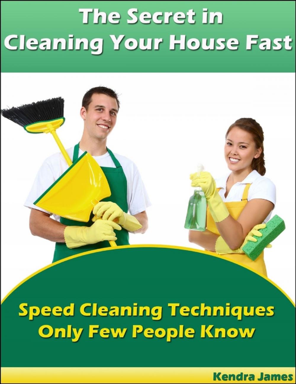 Big bigCover of The Secret in Cleaning Your House Fast: Speed Cleaning Techniques Only Few People Know