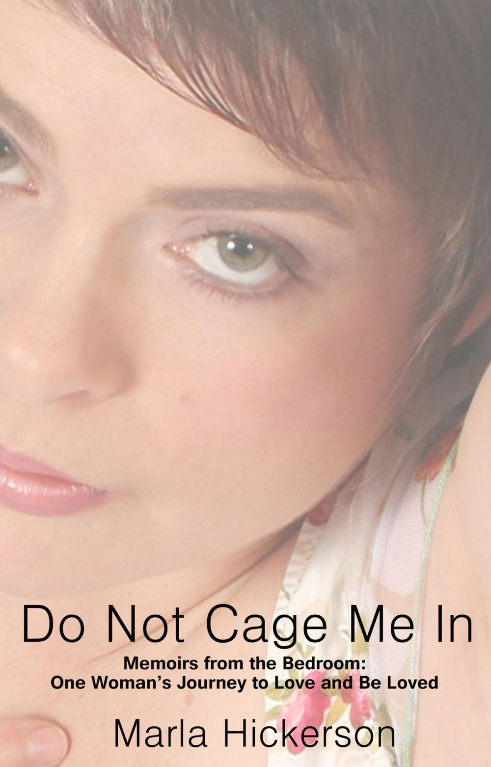 Big bigCover of Do Not Cage Me In: Memoirs From the Bedroom