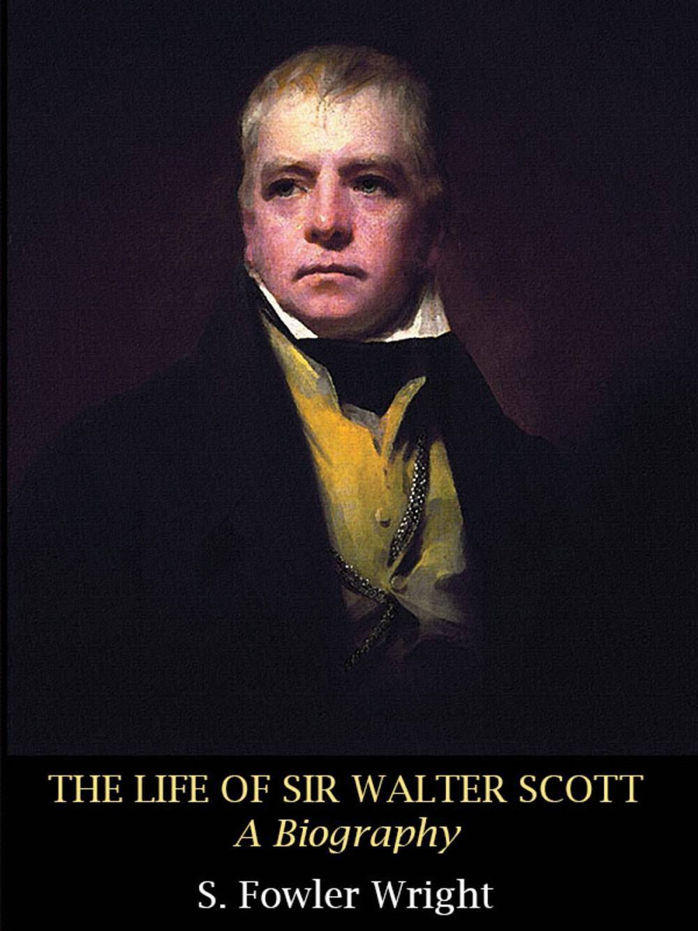 Big bigCover of The Life of Sir Walter Scott: A Biography