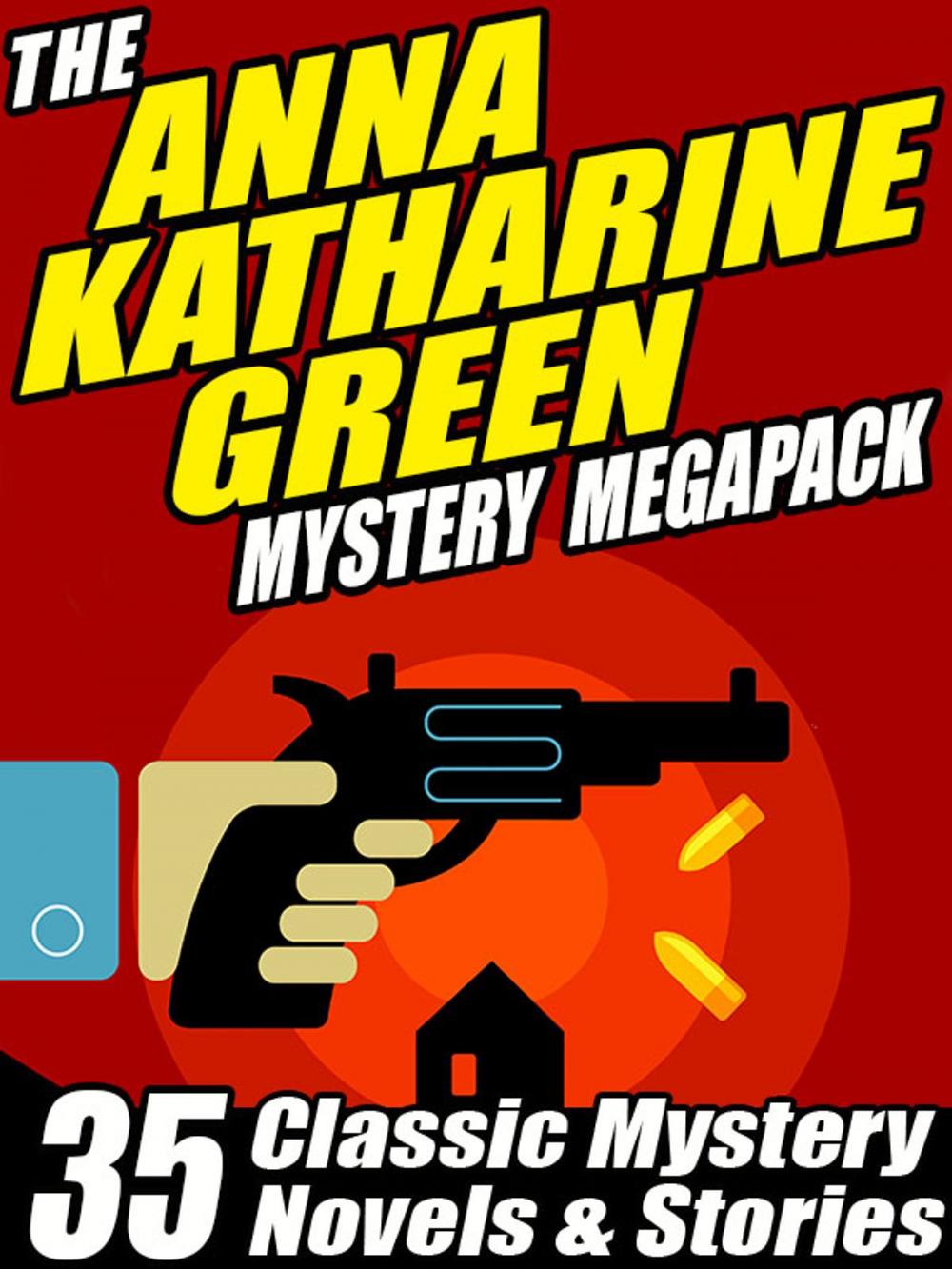 Big bigCover of The Anna Katharine Green Mystery MEGAPACK ®