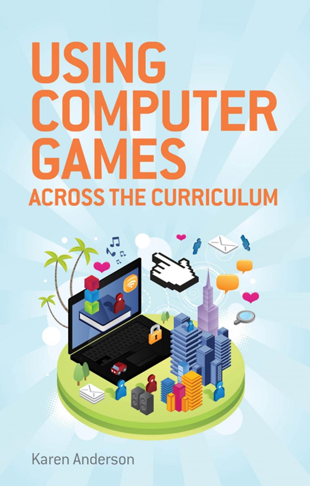 Big bigCover of Using Computers Games across the Curriculum