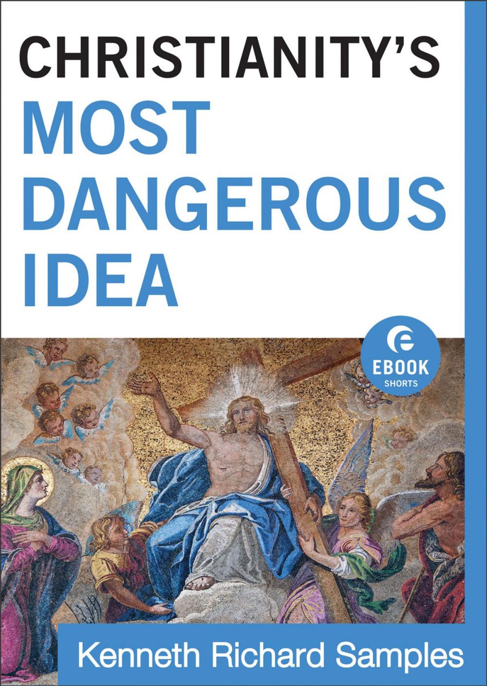 Big bigCover of Christianity's Most Dangerous Idea (Ebook Shorts)