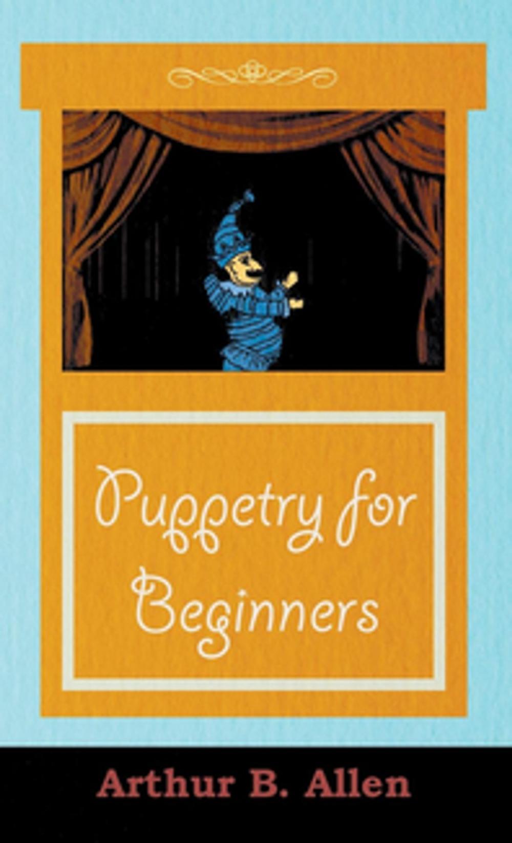 Big bigCover of Puppetry for Beginners (Puppets & Puppetry Series)