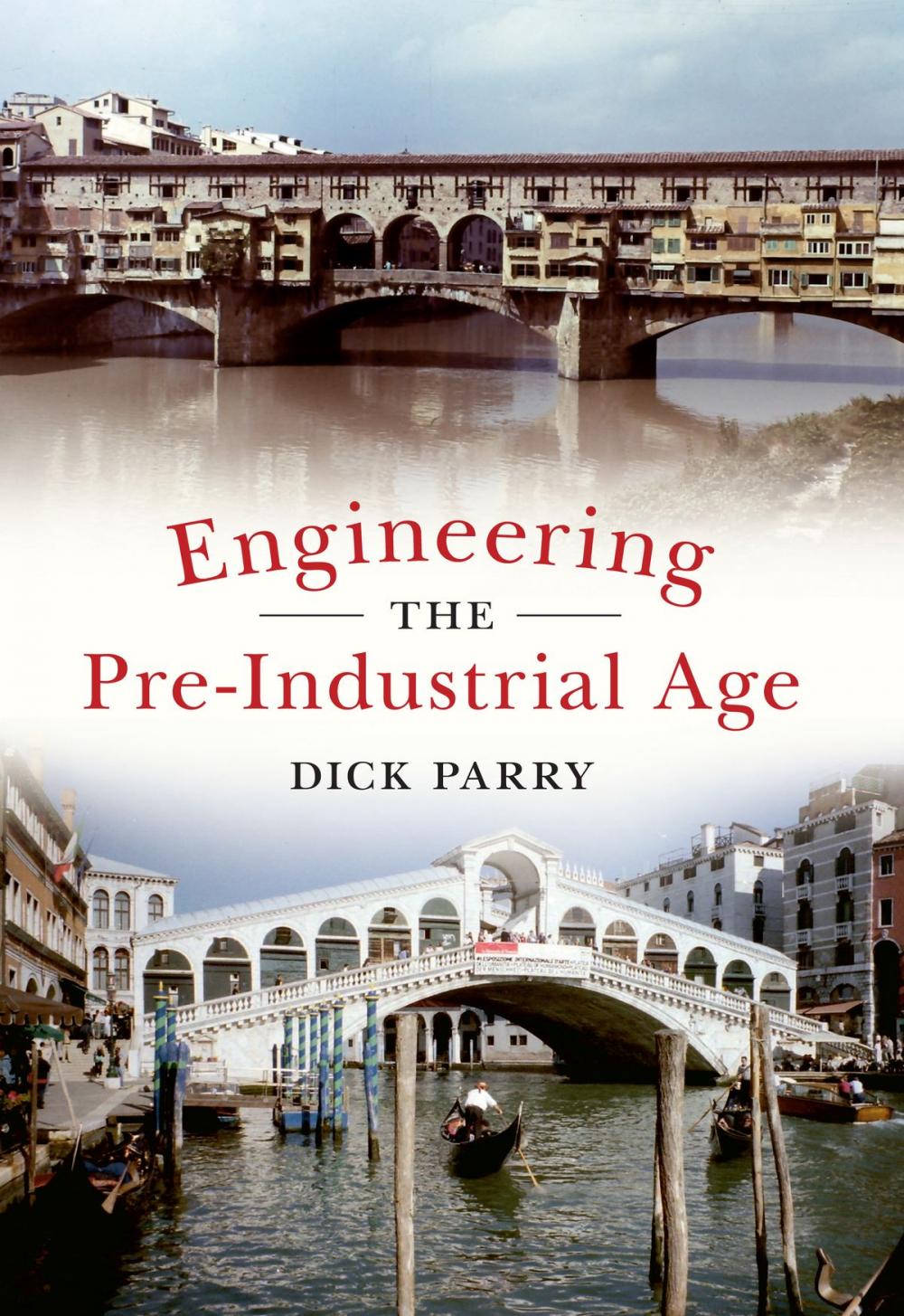 Big bigCover of Engineering the Pre-Industrial Age