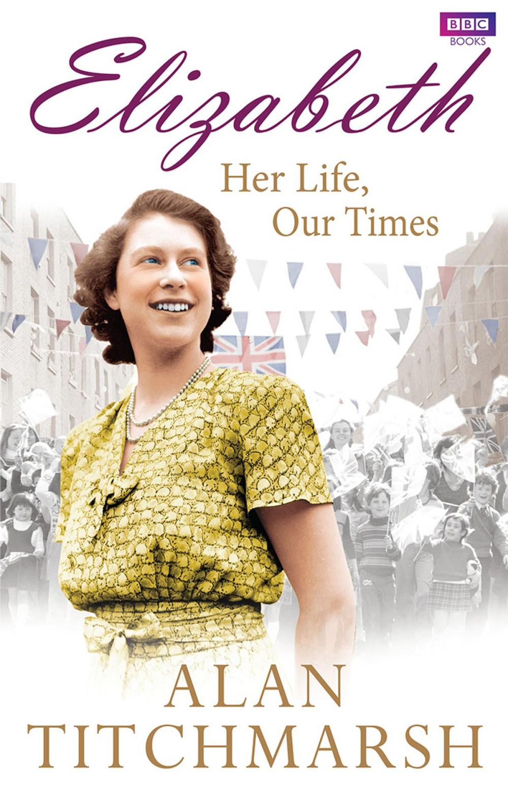 Big bigCover of Elizabeth: Her Life, Our Times