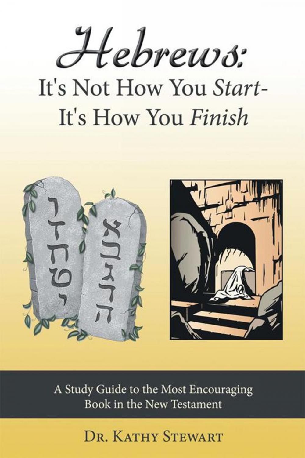 Big bigCover of Hebrews: It's Not How You Start--It's How You Finish