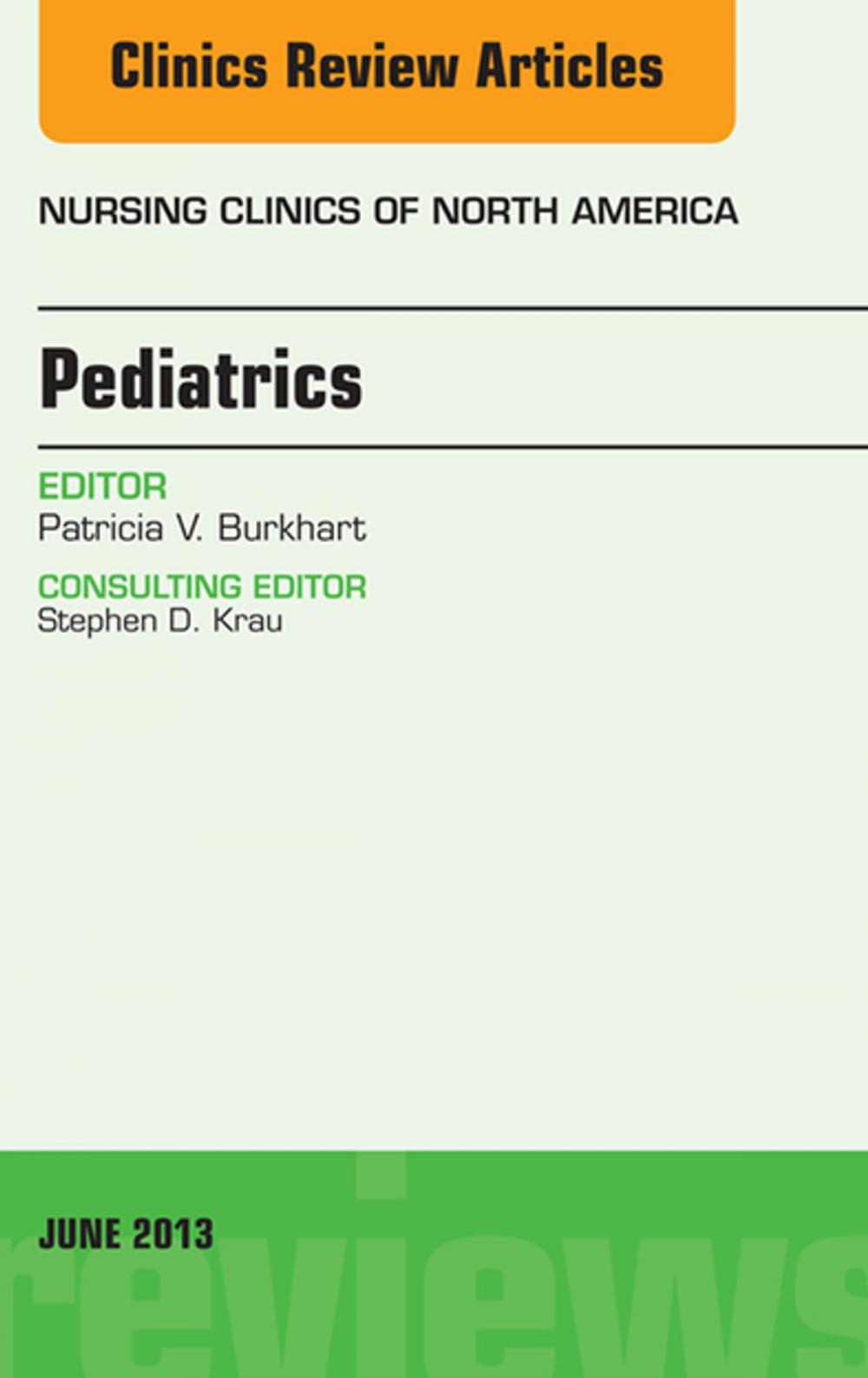 Big bigCover of Pediatrics, An Issue of Nursing Clinics, E-Book