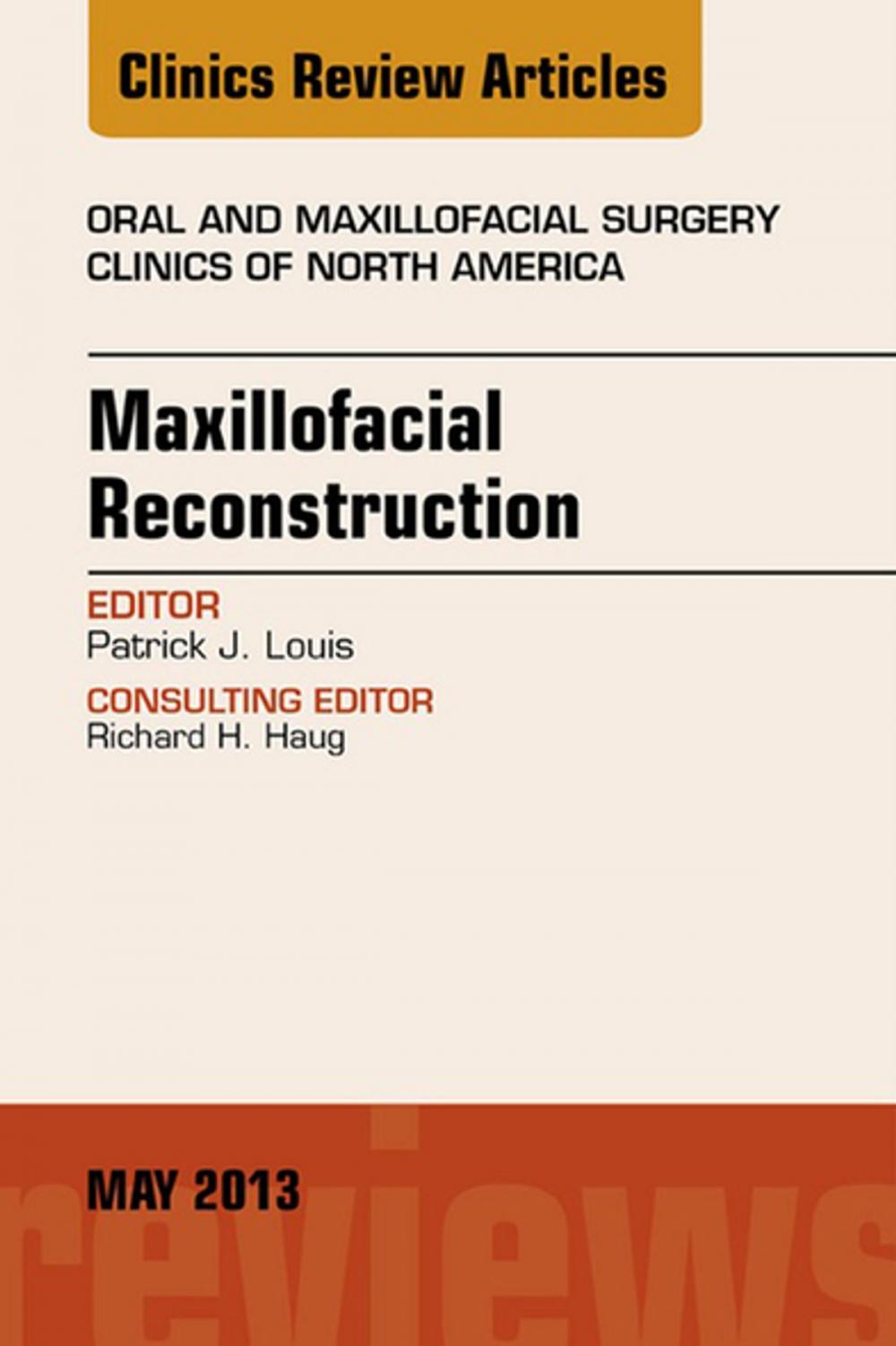 Big bigCover of Maxillofacial Reconstruction, An Issue of Oral and Maxillofacial Surgery Clinics, E-Book