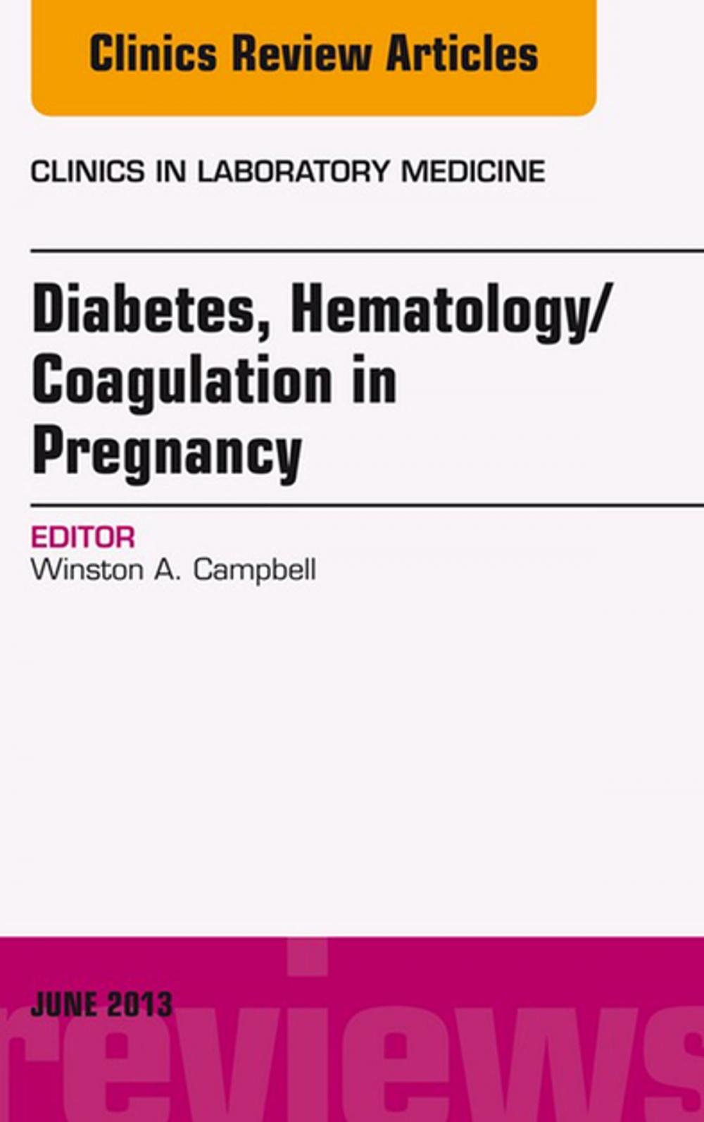 Big bigCover of Diabetes, Hematology/Coagulation in Pregnancy, An Issue of Clinics in Laboratory Medicine, E-Book