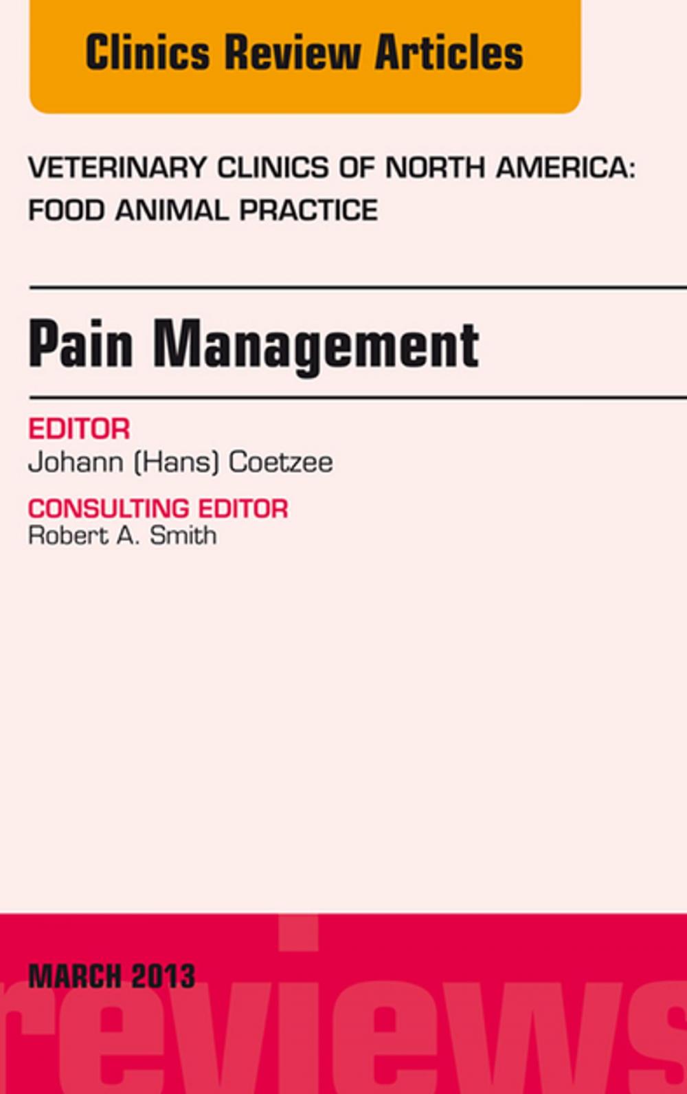 Big bigCover of Pain Management, An Issue of Veterinary Clinics: Food Animal Practice, E-Book