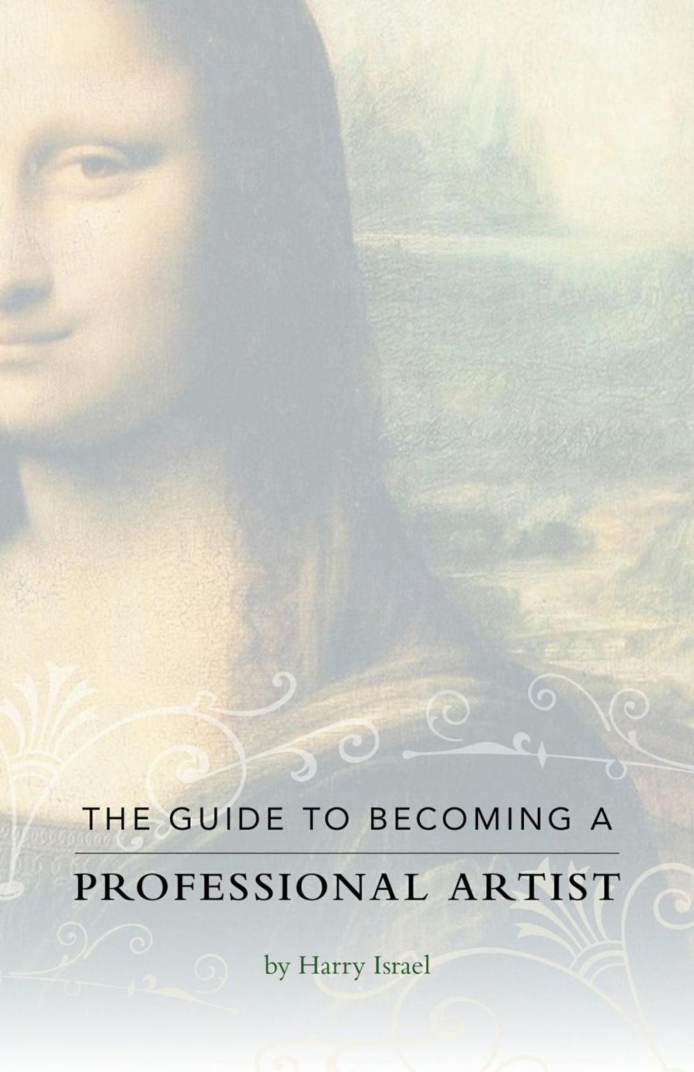 Big bigCover of The Guide to Becoming a Professional Artist
