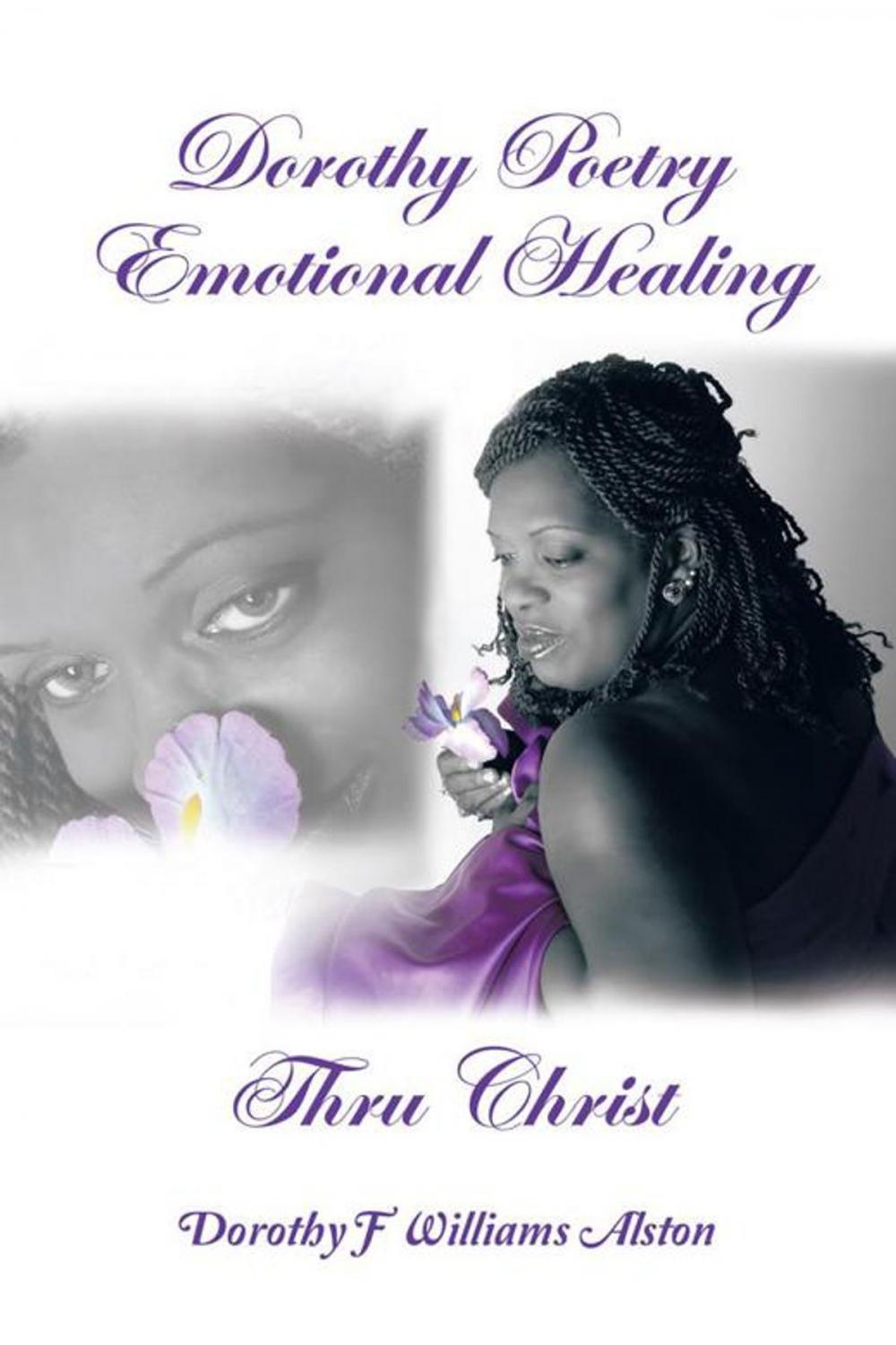 Big bigCover of Dorothy Poetry Emotional Healing Thru Christ