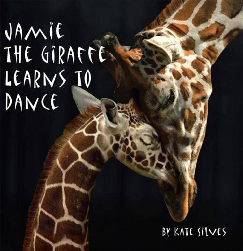 Big bigCover of Jamie the Giraffe Learns to Dance