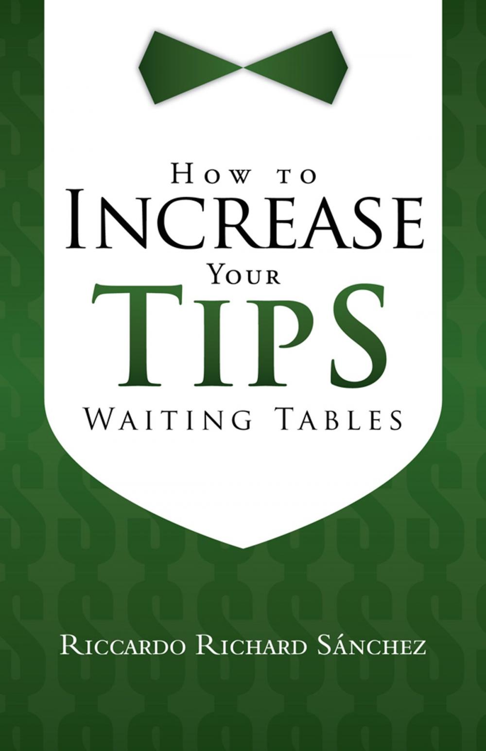 Big bigCover of How to Increase Your Tips Waiting Tables