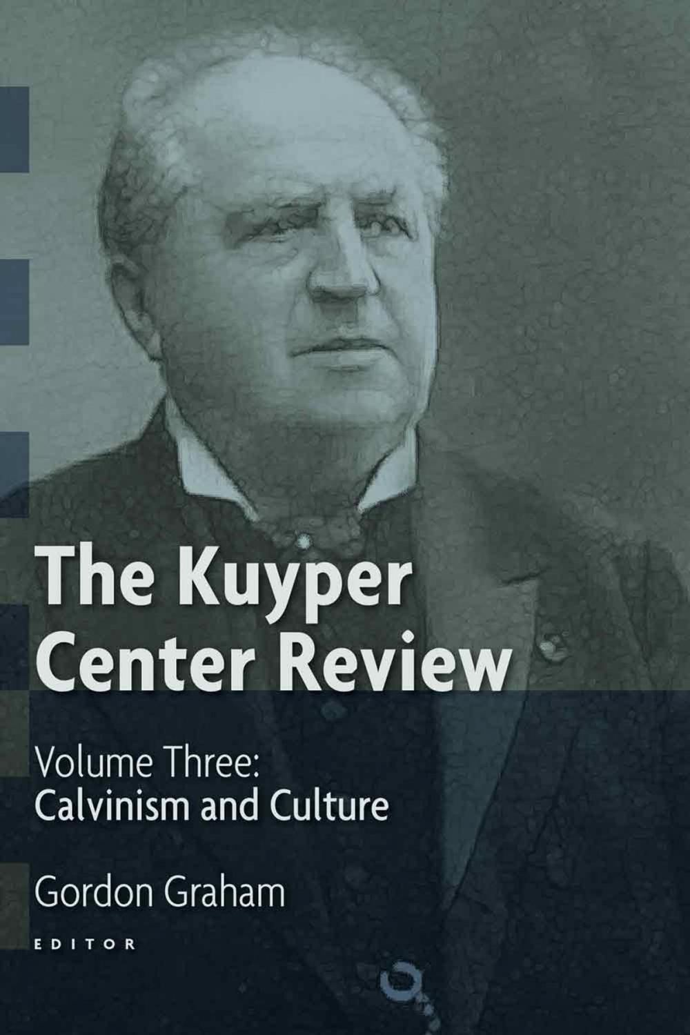 Big bigCover of The Kuyper Center Review, Vol 3