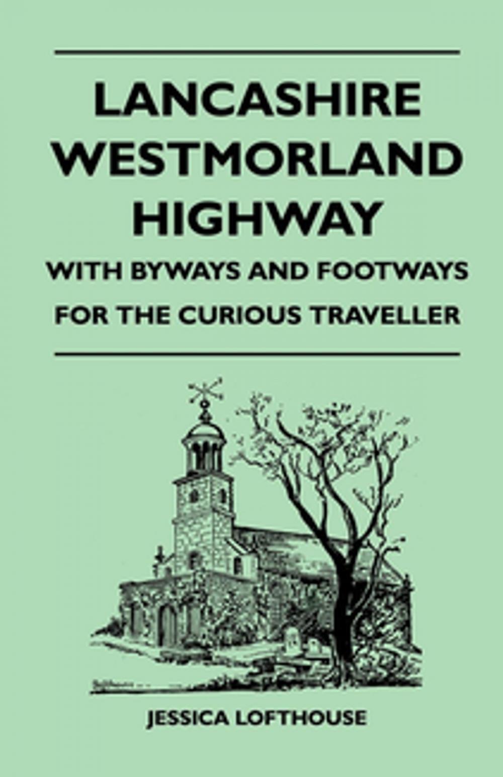 Big bigCover of Lancashire Westmorland Highway - With Byways and Footways for the Curious Traveller