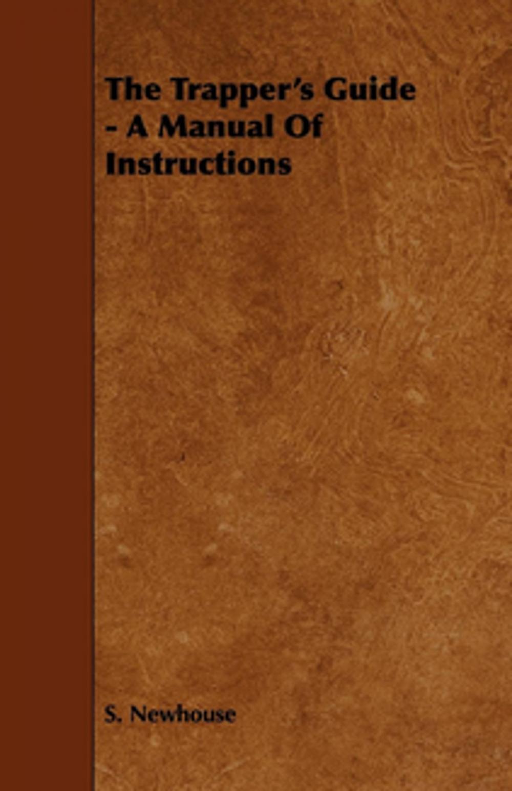 Big bigCover of The Trapper's Guide - A Manual of Instructions