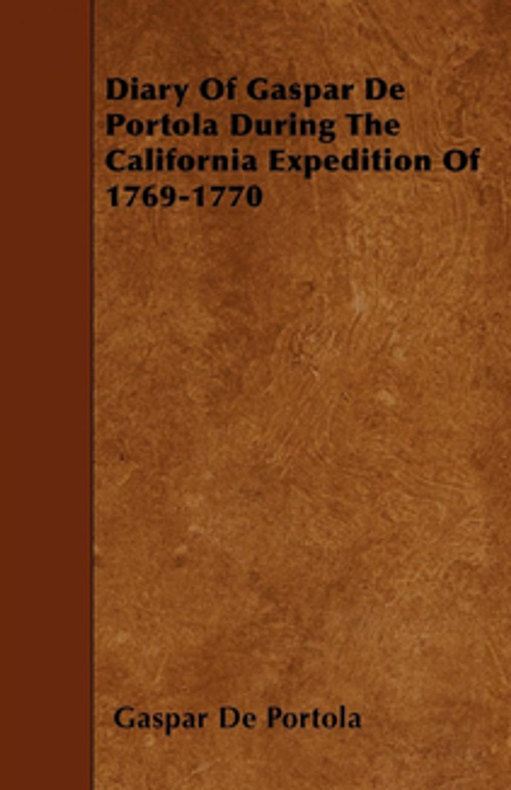 Big bigCover of Diary Of Gaspar De Portola During The California Expedition Of 1769-1770