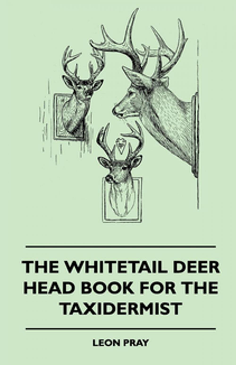 Big bigCover of The Whitetail Deer Head Book for the Taxidermist