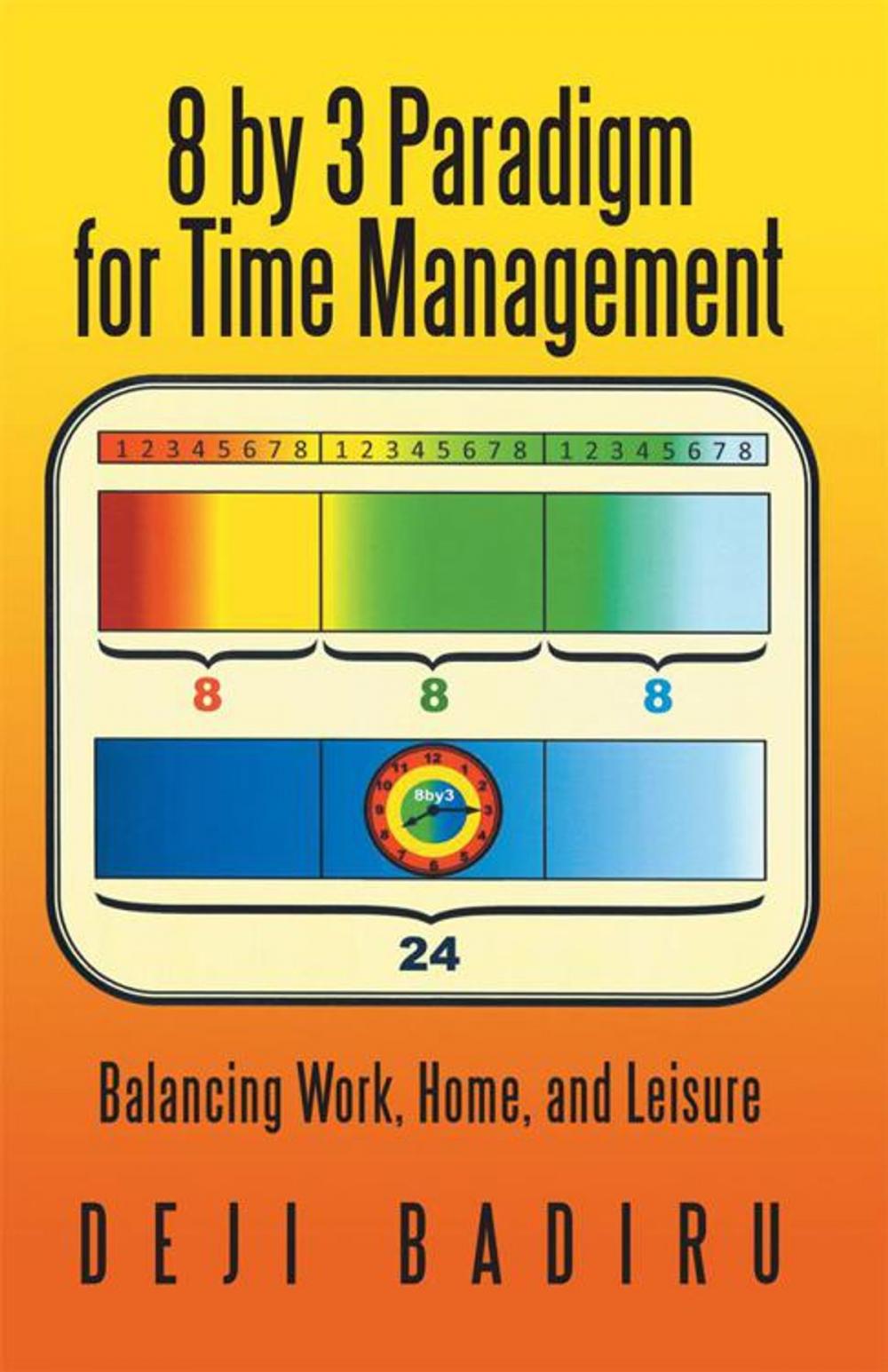 Big bigCover of 8 by 3 Paradigm for Time Management