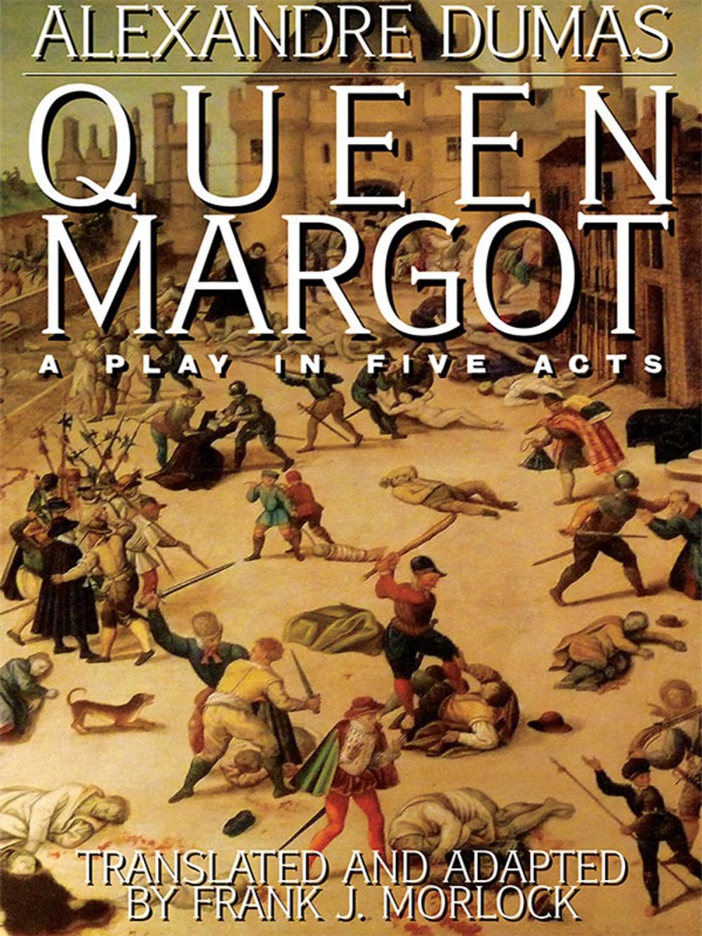 Big bigCover of Queen Margot: A Play in Five Acts