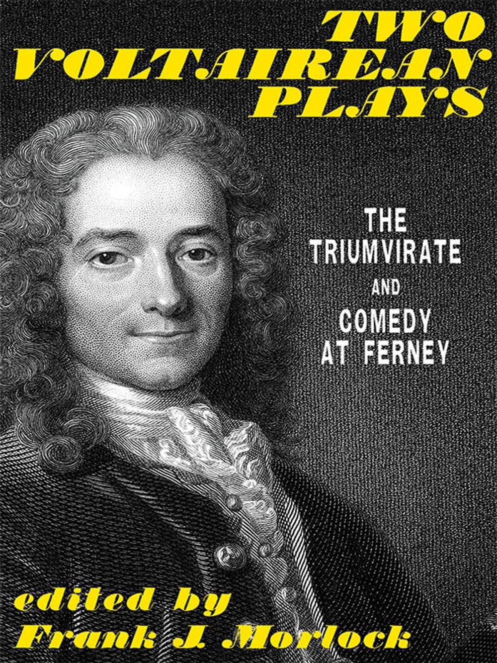 Big bigCover of Two Voltairean Plays: The Triumvirate and Comedy at Ferney